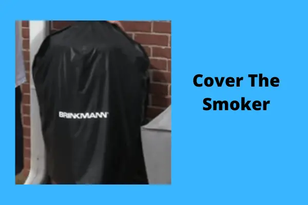 cover the smoker