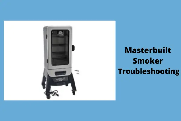 masterbuilt smoker troubleshooting