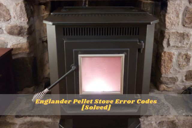 englander pellet stove error codes