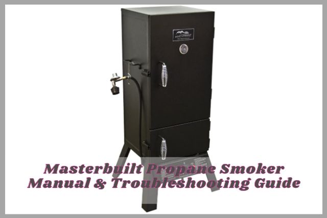 masterbuilt propane smoker manual & ultimate troubleshooting guide