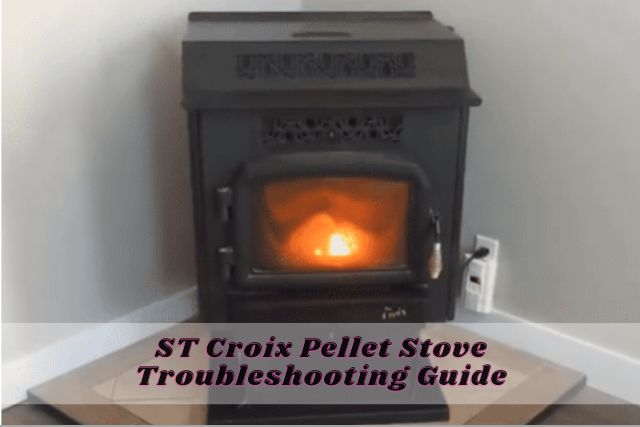 st croix pellet stove troubleshooting guide