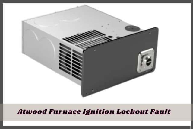 atwood furnace ignition lockout fault