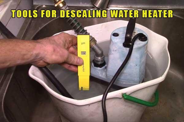 tools for descaling water heater