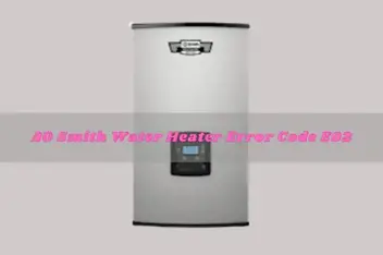 AO Smith Water Heater Error Code E02 [Why + How To Fix] - FireplaceHubs