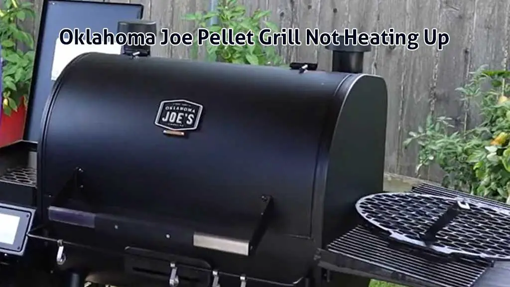 oklahoma joe pellet grill not heating up