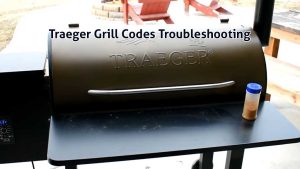 Traeger Grill Codes Troubleshooting: A Complete Guide