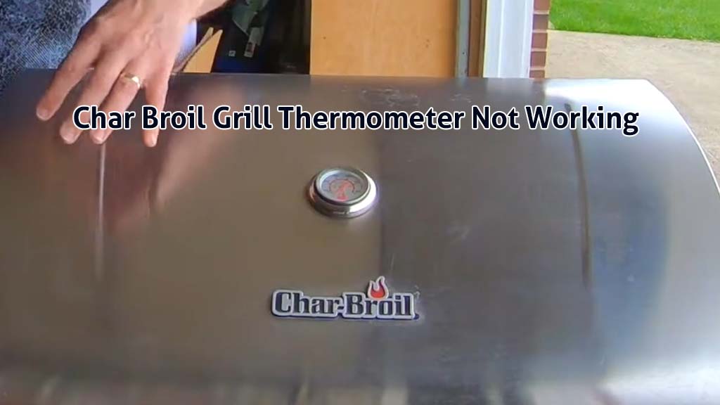 char broil grill thermometer not working