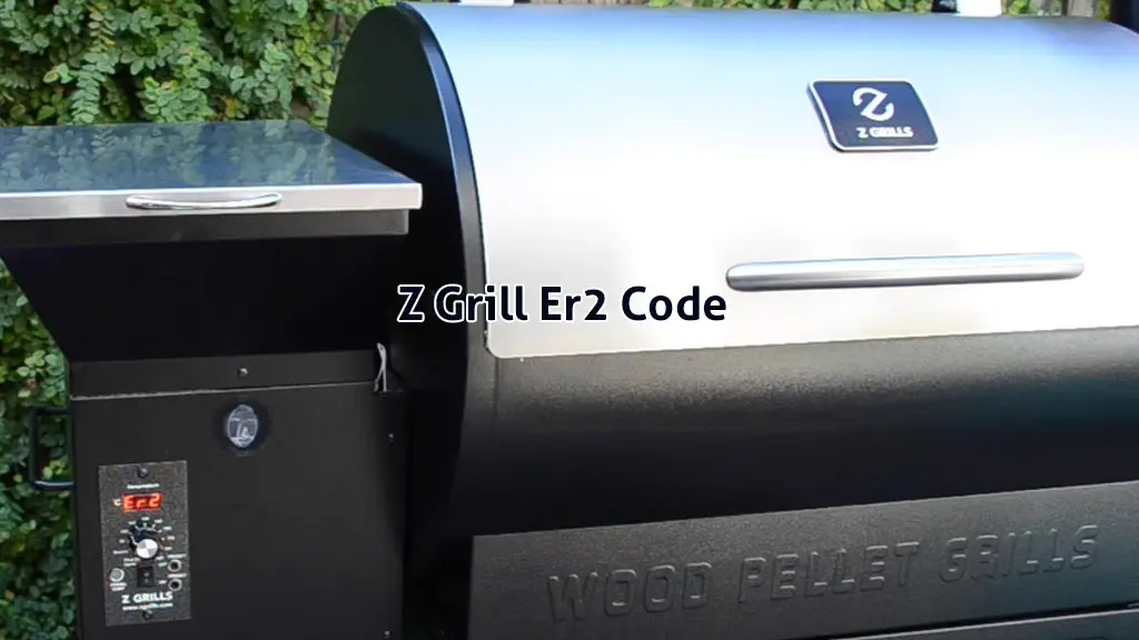 Z grill Er2 code