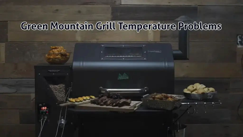 green mountain grill temperature problems