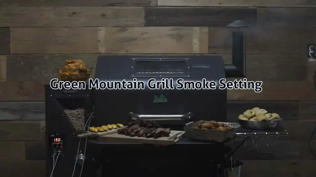 green mountain grill smoke setting